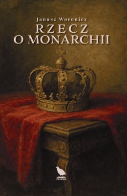Rzecz o monarchii, J. Woronicz