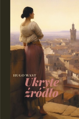 Ukryte źródło, H. Wast